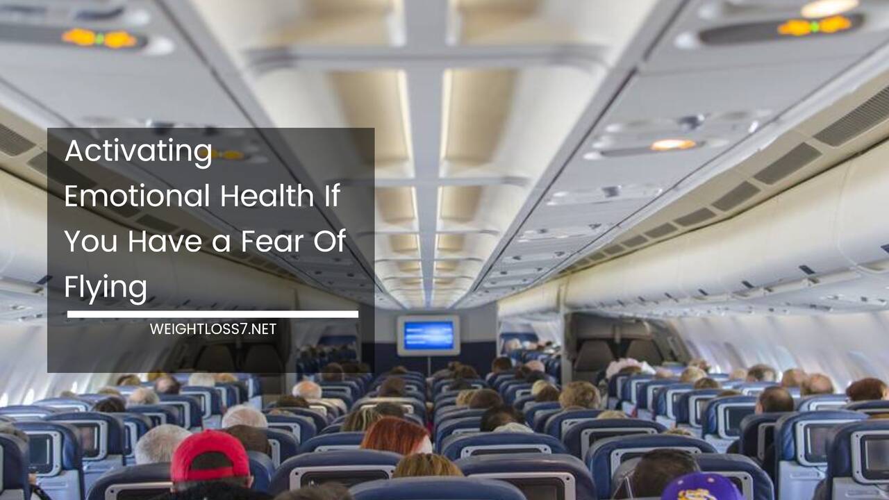 Activating Emotional Health If You Have a Fear Of Flying