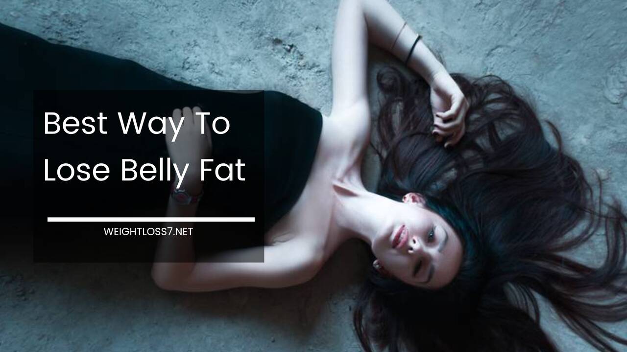 Best Way To Lose Belly Fat