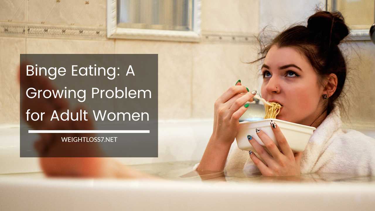 Binge Eating A Growing Problem for Adult Women
