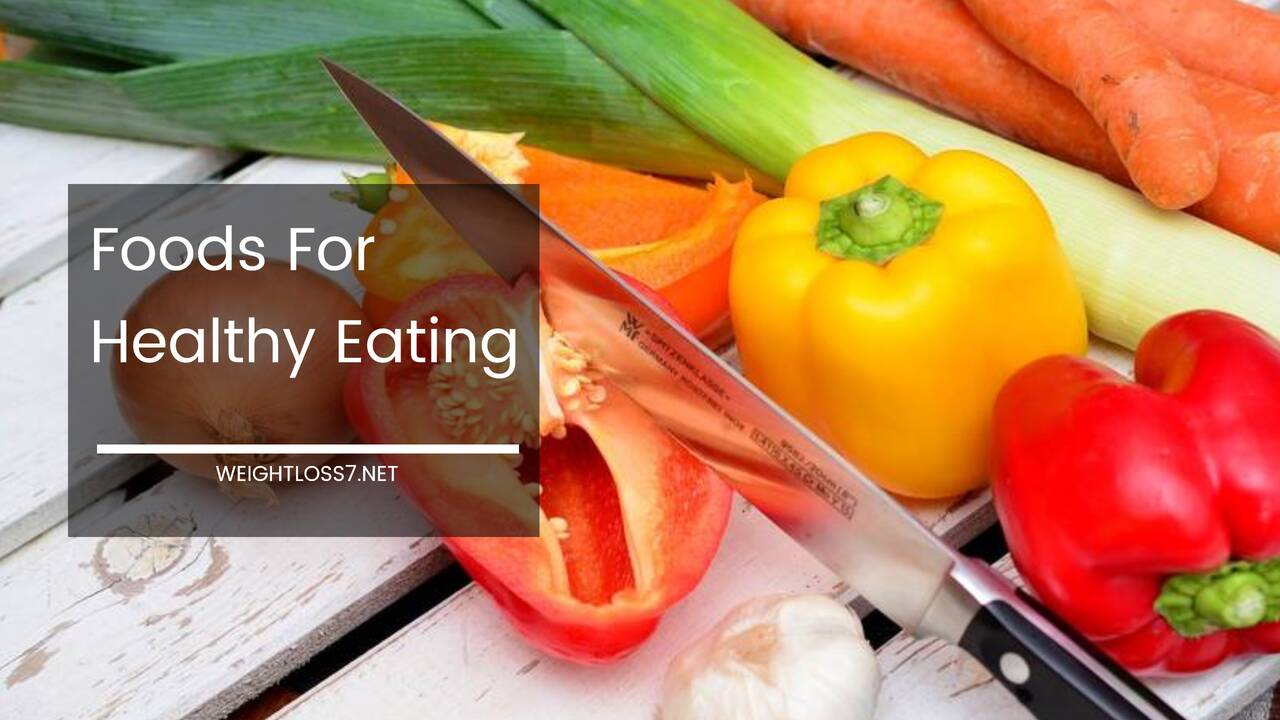 Foods For a Healthy Eating Plan