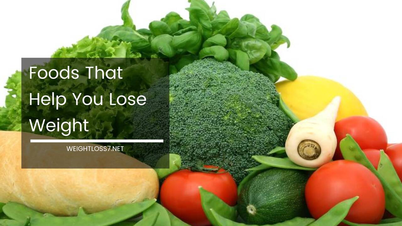 Foods That Help You Lose Weight