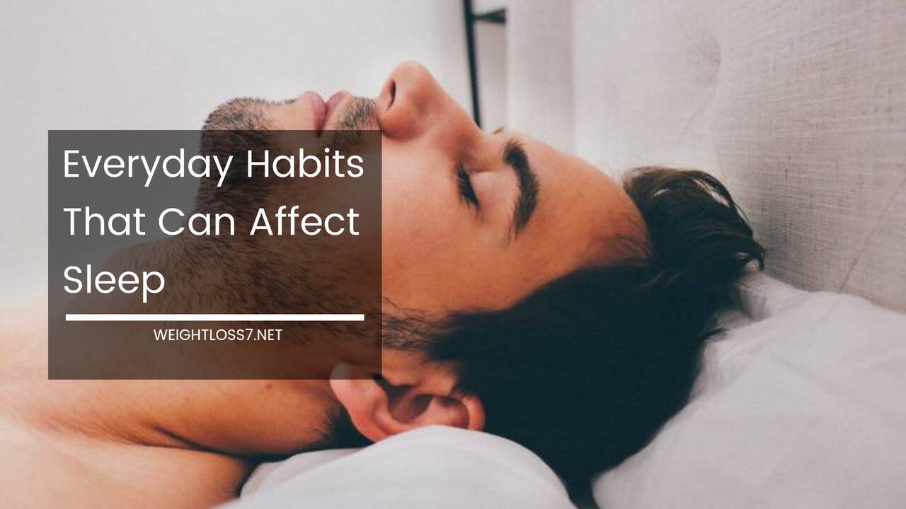 Habits That Can Affect Sleep