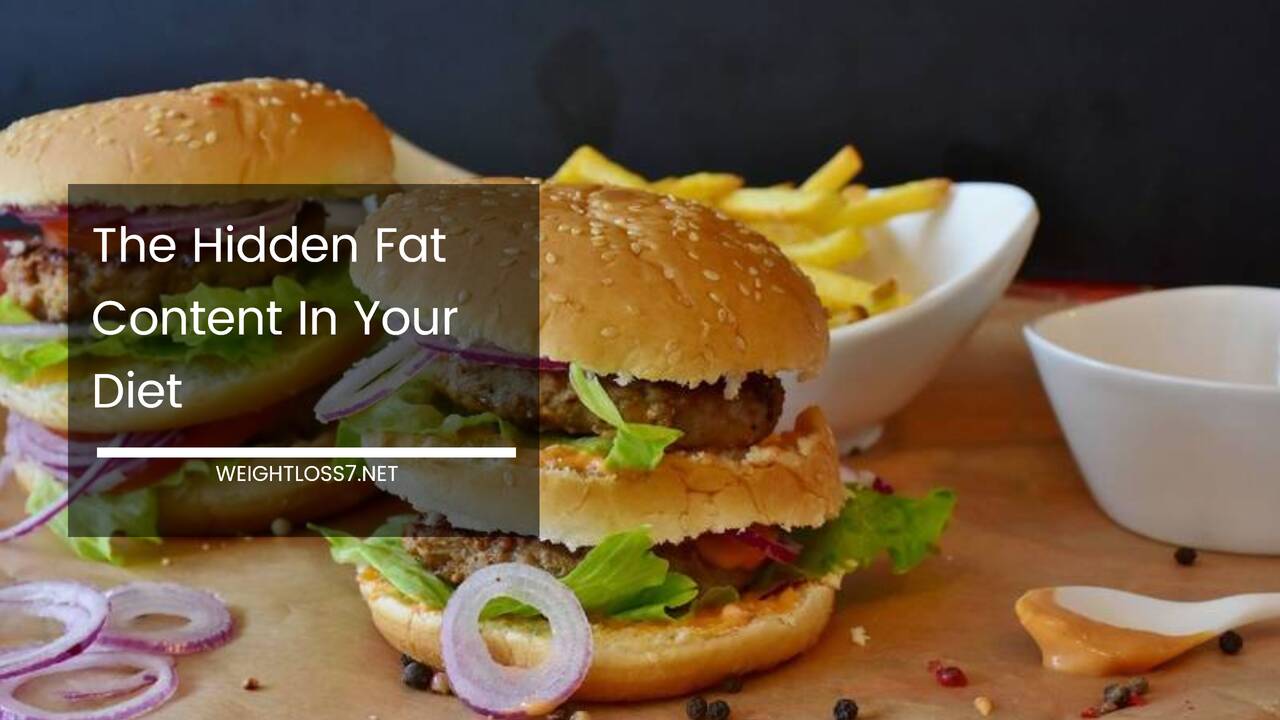 Hidden Fat Content In Your Diet