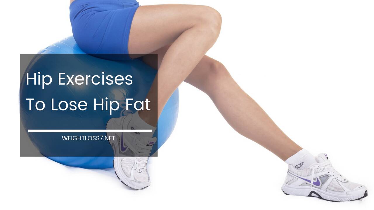 Hip Exercises To Lose Hip Fat