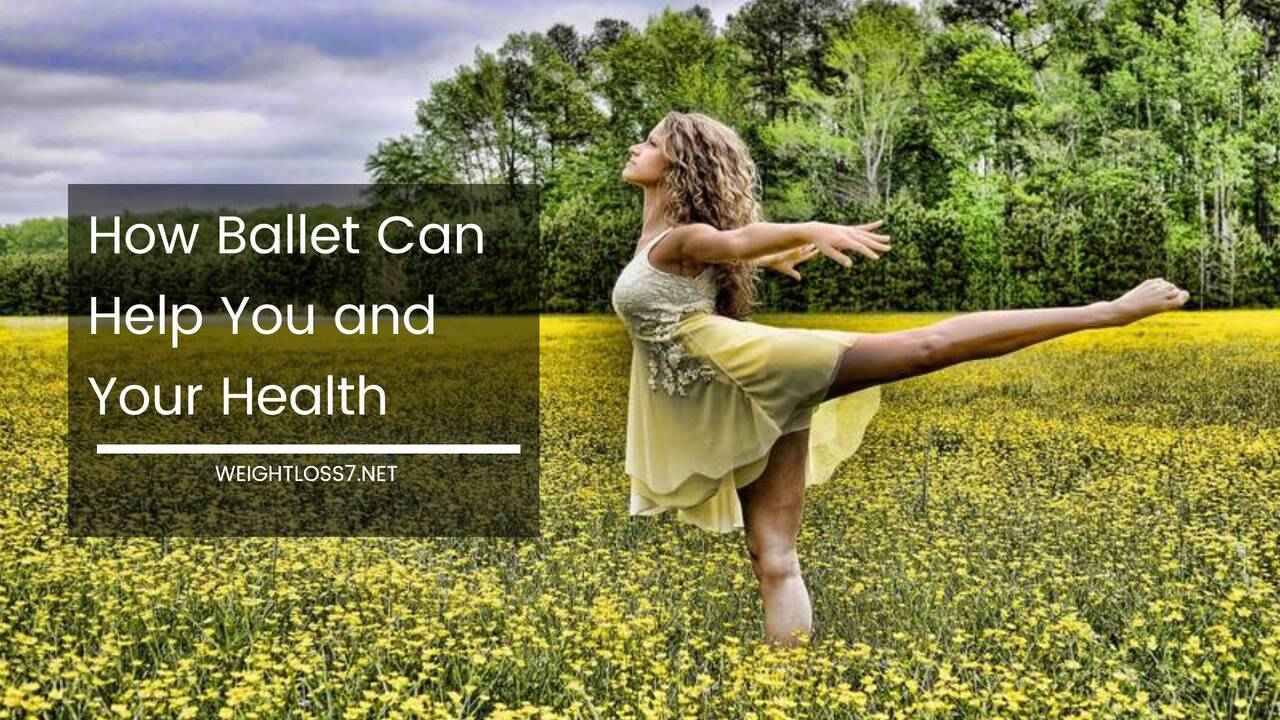 How Ballet Can Help You and Your Health