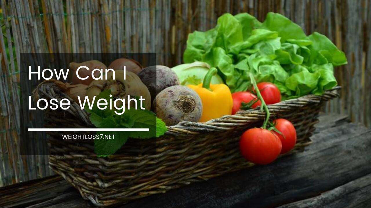 How Can I Lose Weight