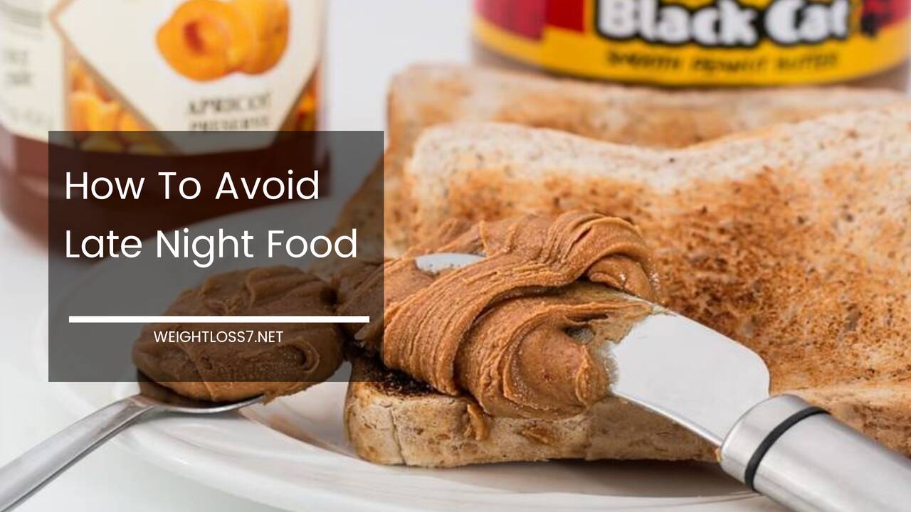 How To Avoid Late Night Food