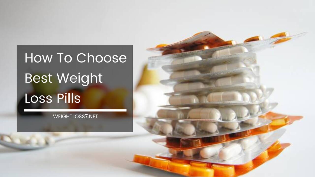 How To Choose Best Weight Loss Pills