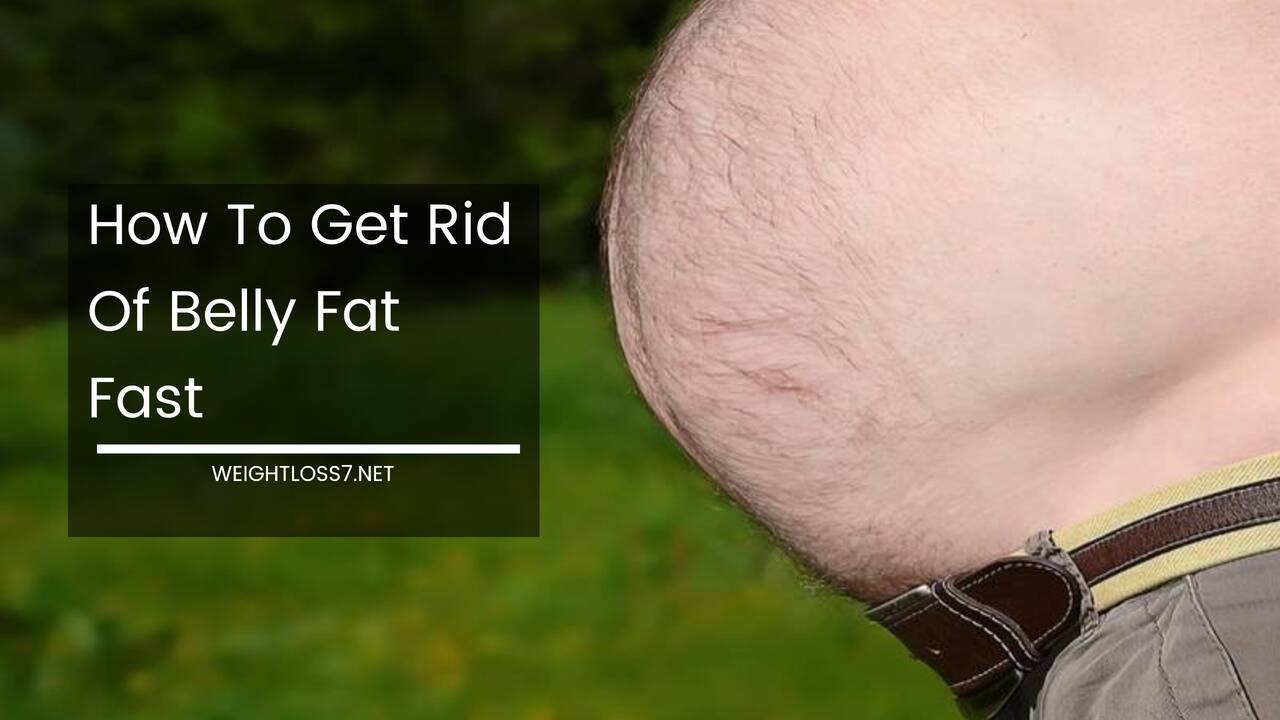 How To Get Rid Of Belly Fat Fast