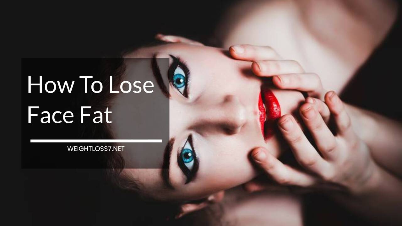 How To Lose Face Fat