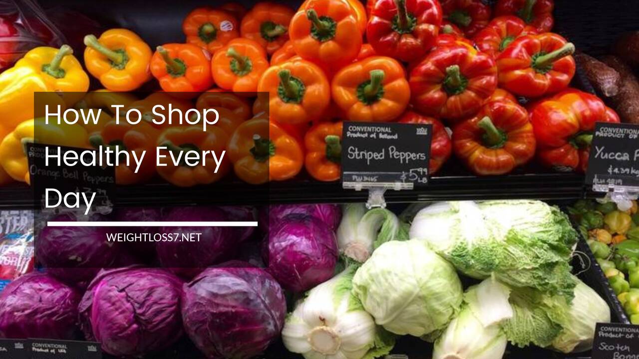 How To Shop Healthy Every Day