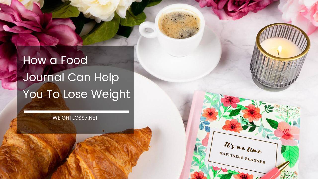 How a Food Journal Can Help You To Lose Weight