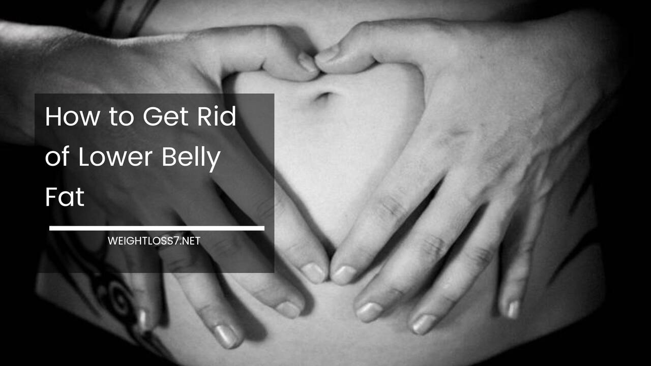 How to Get Rid of Lower Belly Fat