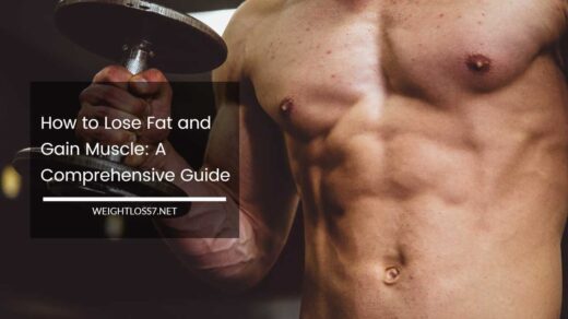 How to Lose Fat and Gain Muscle
