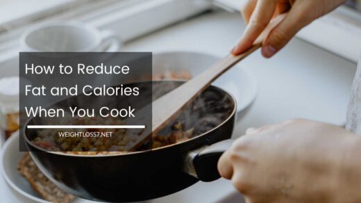 How to Reduce Fat and Calories When You Cook