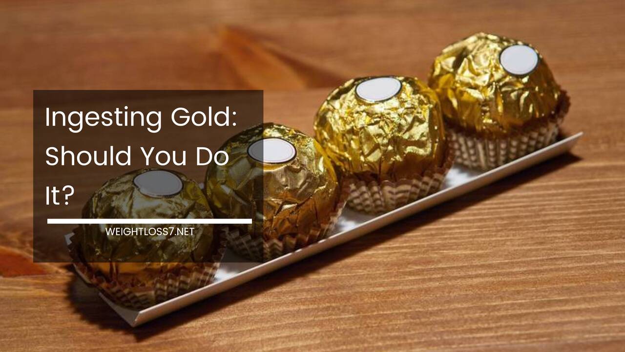 Ingesting Gold Should You Do It