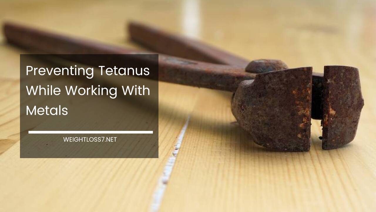 Preventing Tetanus While Working With Metals