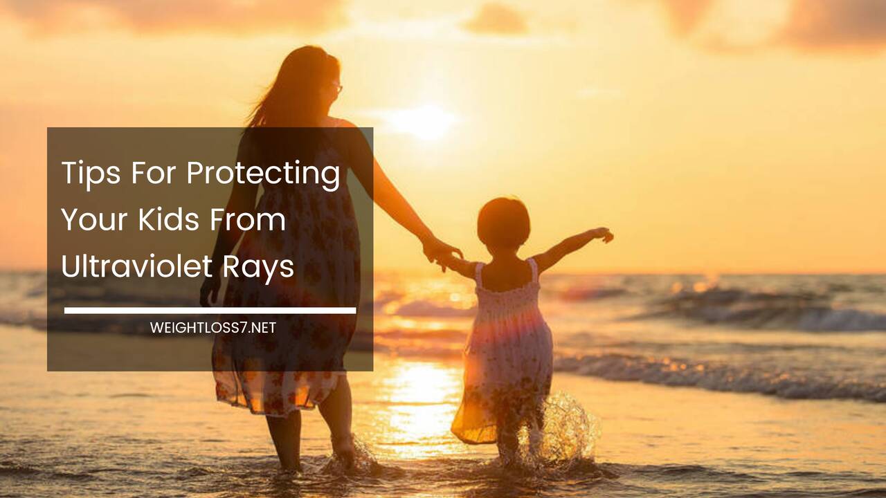Protecting Your Kids From Ultraviolet Rays