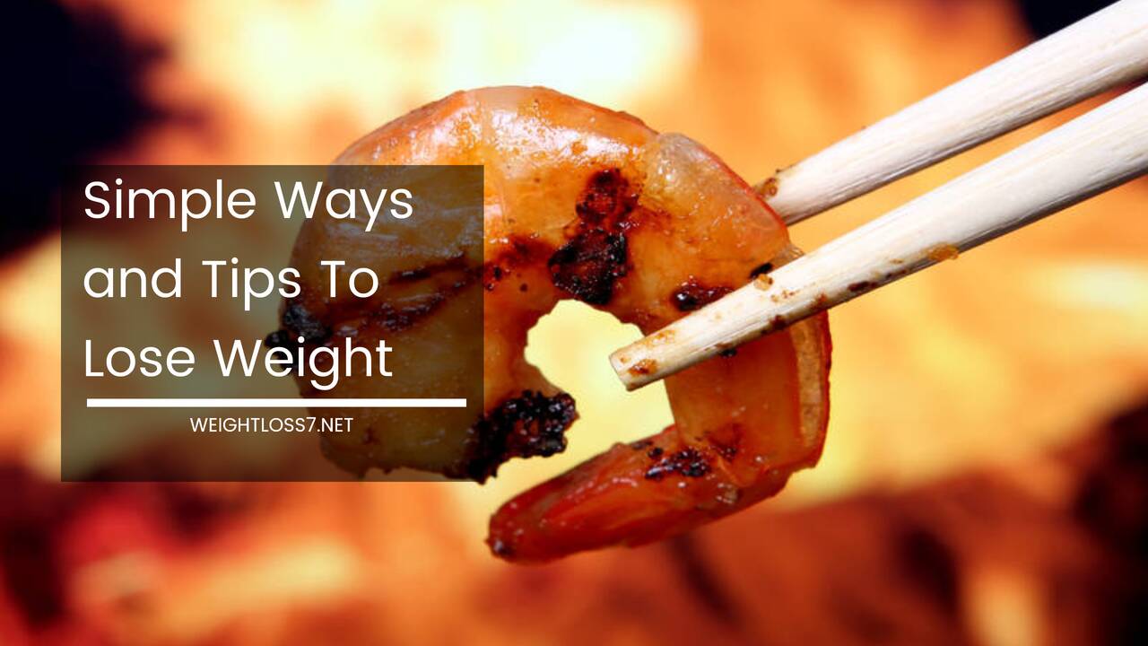 Simple Ways and Tips To Lose Weight