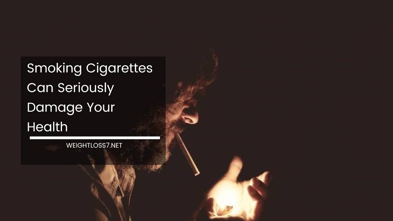 Smoking Cigarettes Can Seriously Damage Your Health