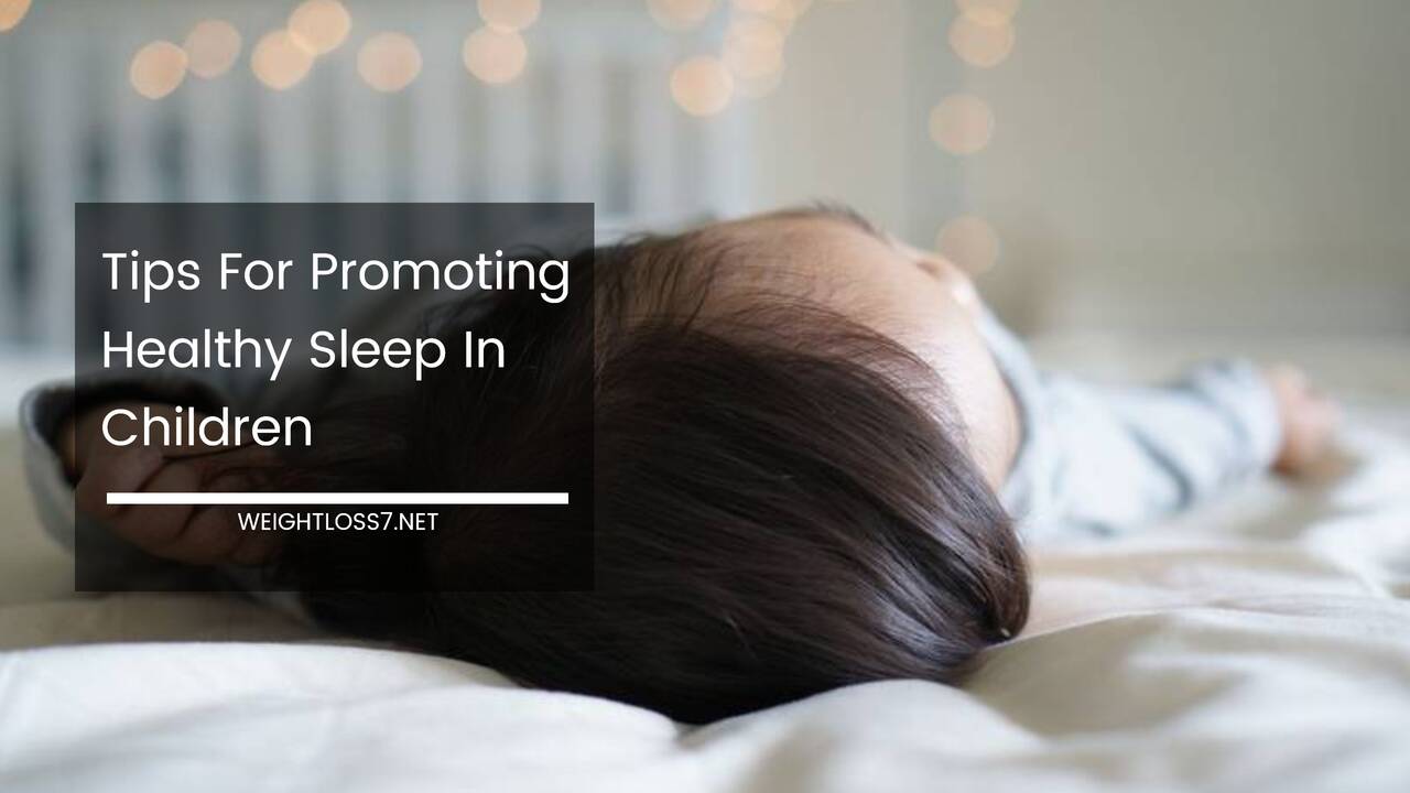 Tips For Promoting Healthy Sleep In Children