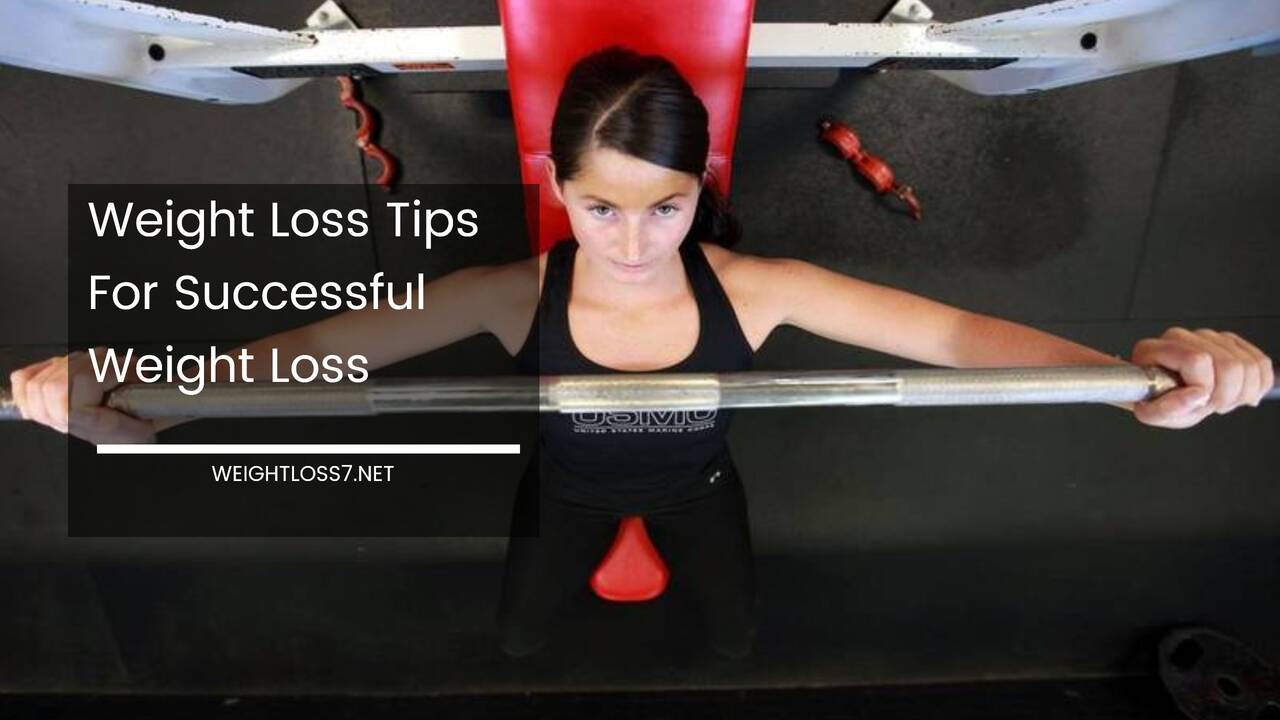 Weight Loss Tips For Successful Weight Loss